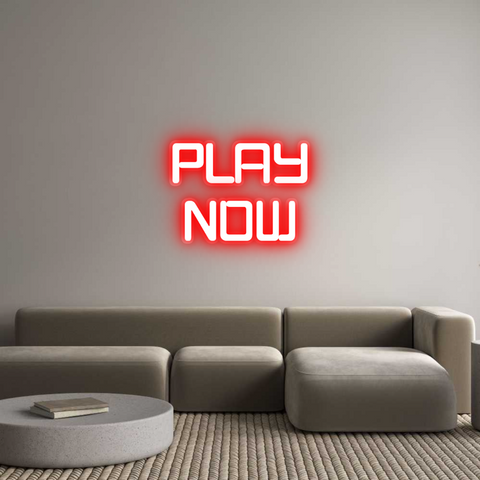 Custom Neon: PLAY
NOW