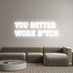 Custom Neon: YOU BETTER
W...