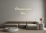 Custom Neon: Dreams come
T...